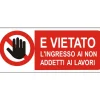 Segnale di divieto "Vietato l`accesso ai non addetti" 31 x 14 cm